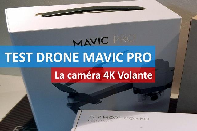 Test du drone DJI Mavic pro, caméra 4K, la référence (...)