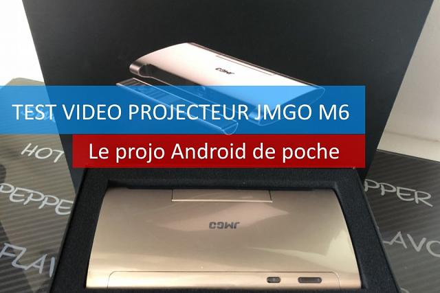 TEST vidéo projecteur JMGO M6, a mettre dans la (...)