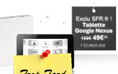 Nexus 7 à 49€ pour souscription d'un abonnement ADSL SFR