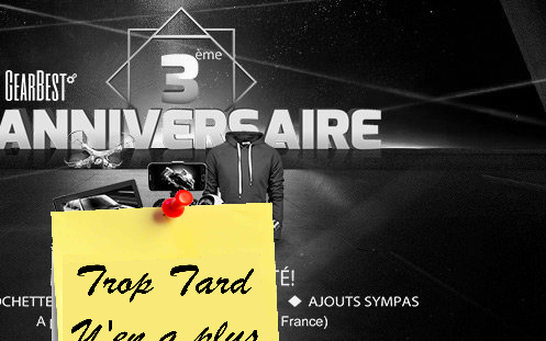 Anniversaire Gearbest dernier jour, grosses promotions (...)