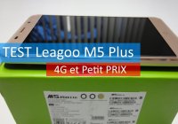 Test LEAGOO M5 plus, le smartphone pour tous les budgets